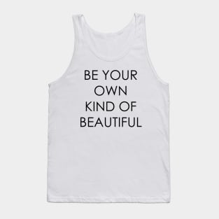 Be Your Own Kind of Beautiful Tank Top